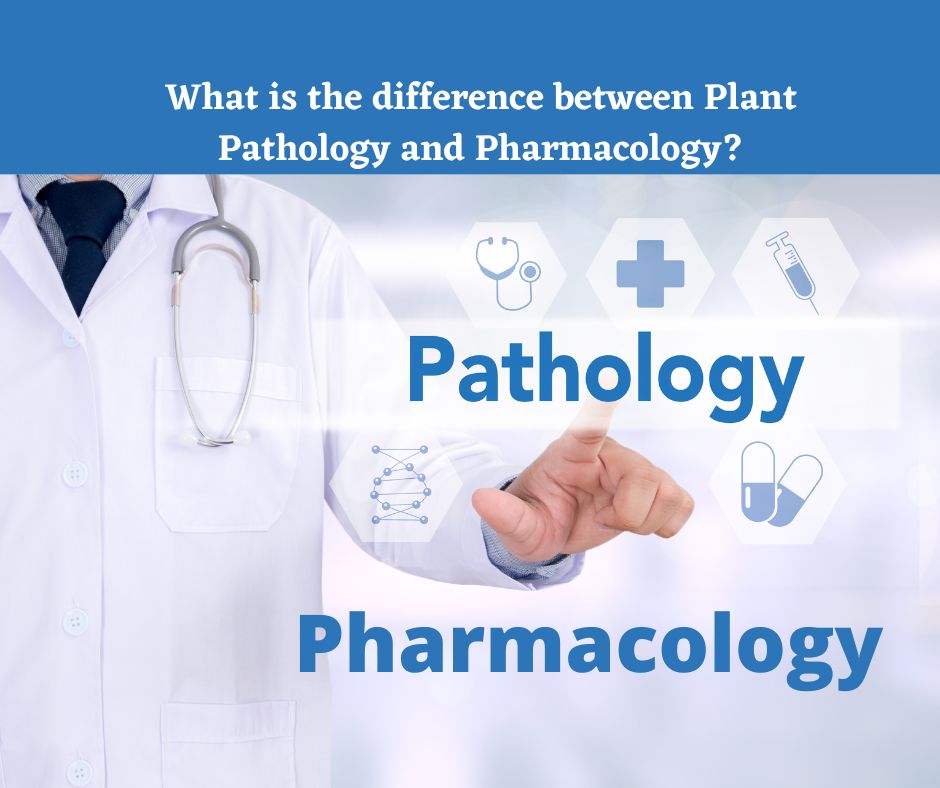 What is the difference between Plant Pathology and Pharmacology